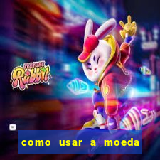 como usar a moeda now no big win