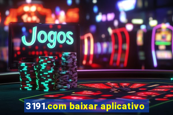3191.com baixar aplicativo
