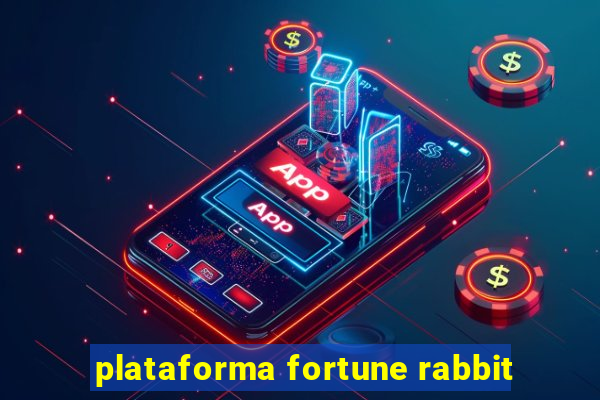 plataforma fortune rabbit