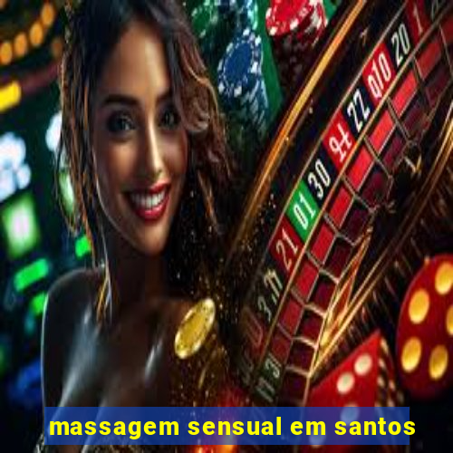 massagem sensual em santos