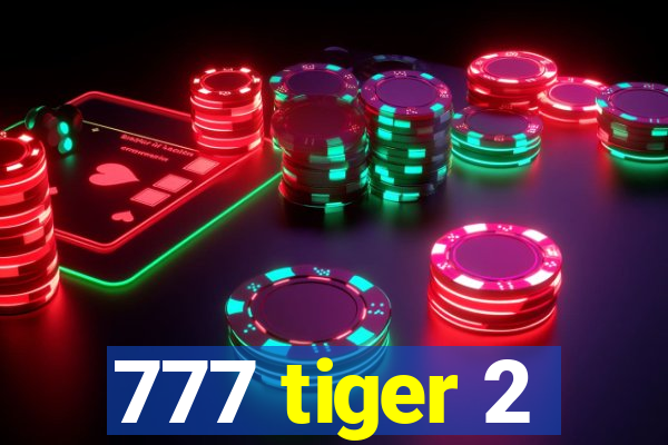 777 tiger 2