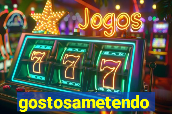 gostosametendo