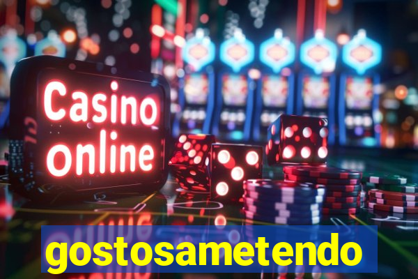 gostosametendo