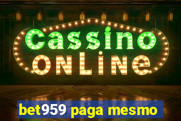 bet959 paga mesmo
