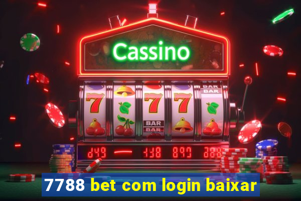 7788 bet com login baixar