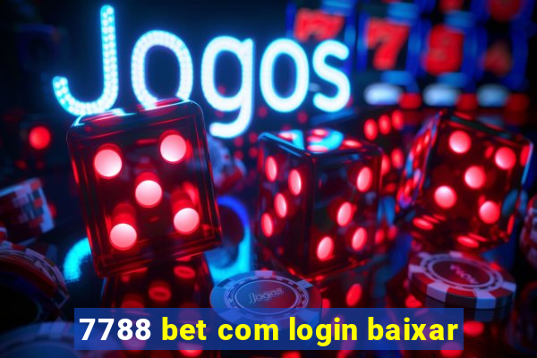 7788 bet com login baixar