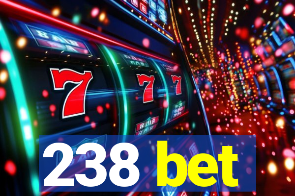238 bet