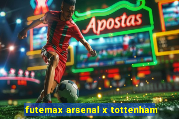 futemax arsenal x tottenham