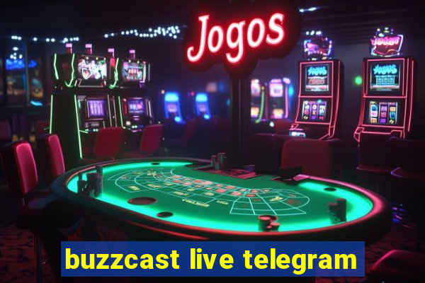 buzzcast live telegram