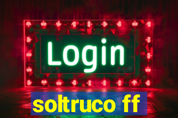 soltruco ff