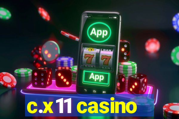c.x11 casino