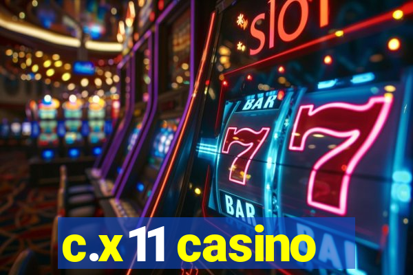 c.x11 casino