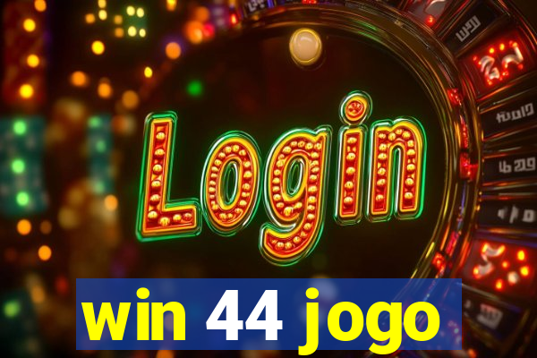 win 44 jogo