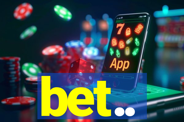 bet..