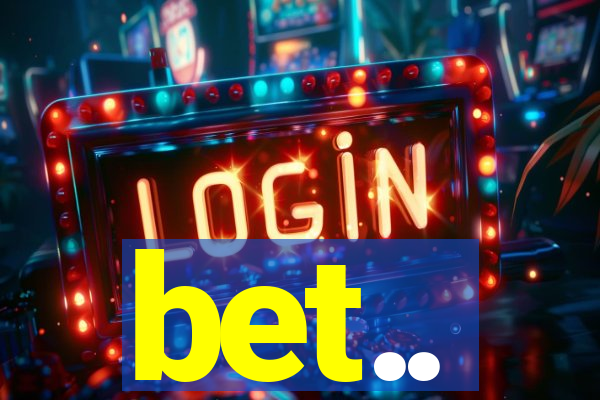 bet..