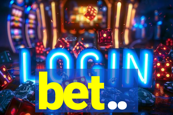 bet..