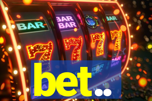 bet..