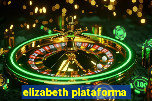 elizabeth plataforma