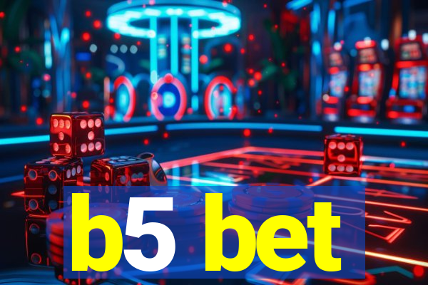 b5 bet