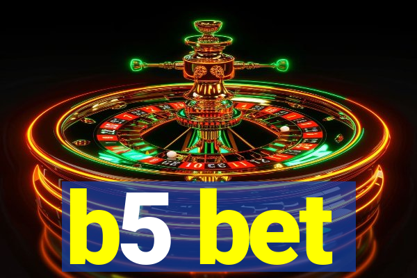 b5 bet