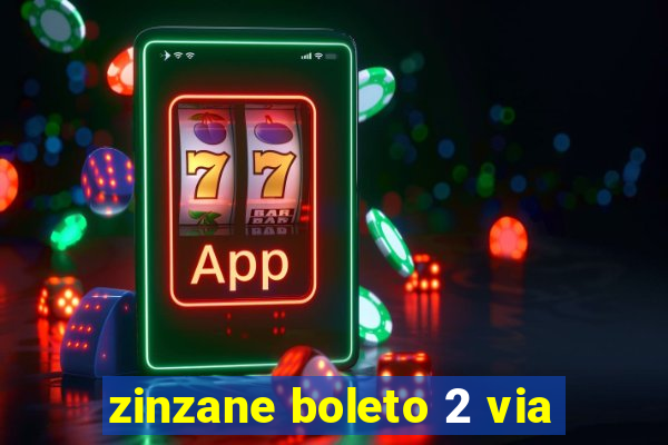 zinzane boleto 2 via