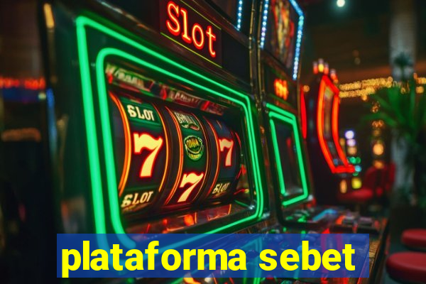plataforma sebet