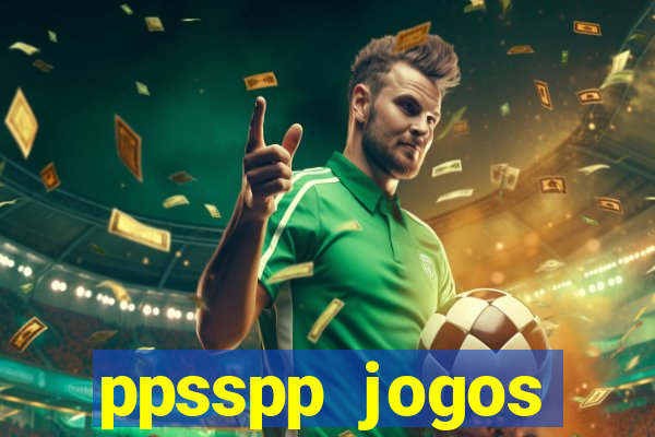 ppsspp jogos download mediafıre