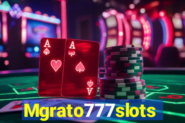 Mgrato777slots