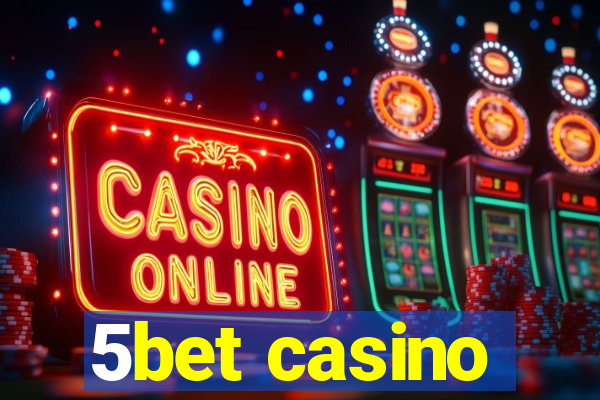 5bet casino