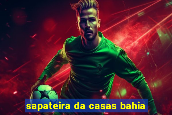 sapateira da casas bahia