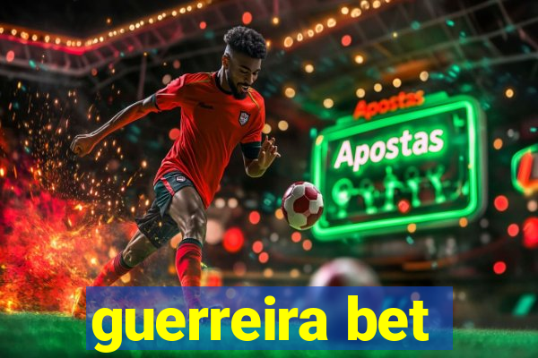 guerreira bet