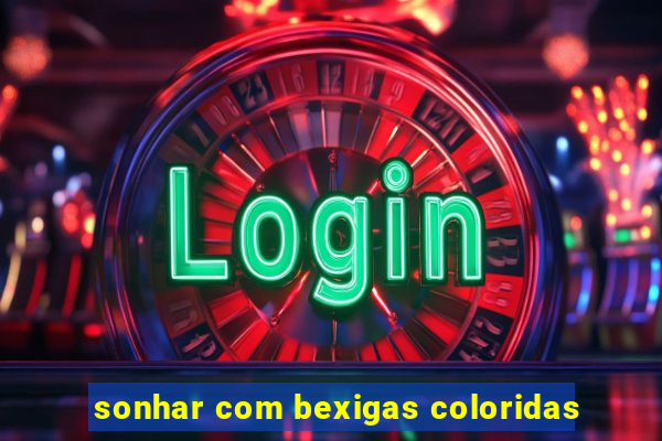 sonhar com bexigas coloridas