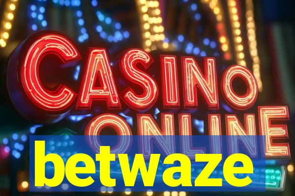 betwaze