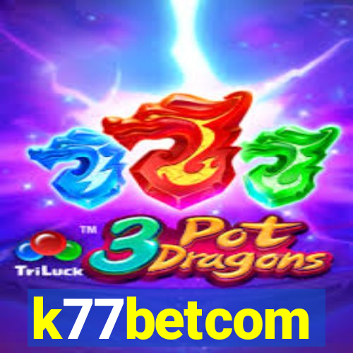 k77betcom