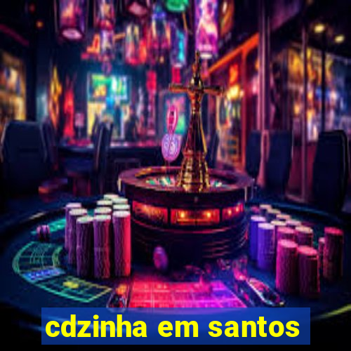 cdzinha em santos