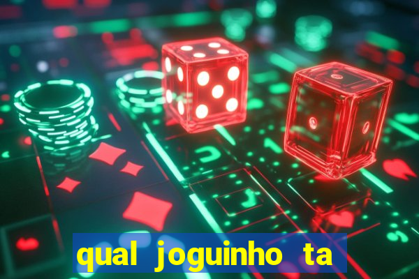 qual joguinho ta pagando agora