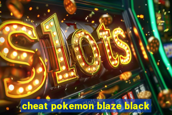 cheat pokemon blaze black