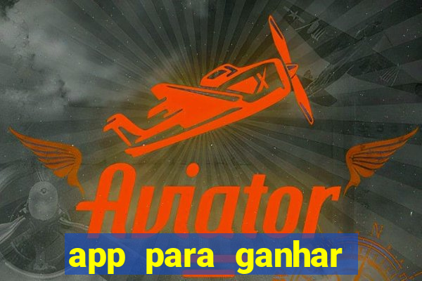 app para ganhar dinheiro de verdade pix na hora