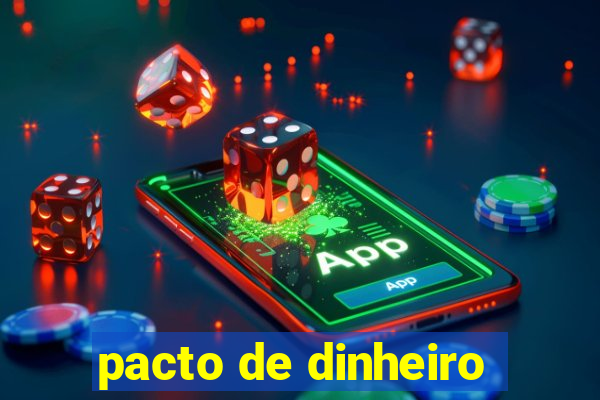 pacto de dinheiro