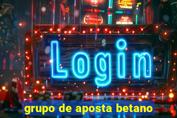 grupo de aposta betano