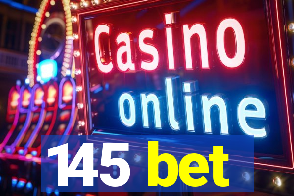 145 bet