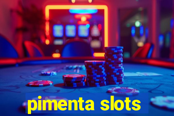 pimenta slots