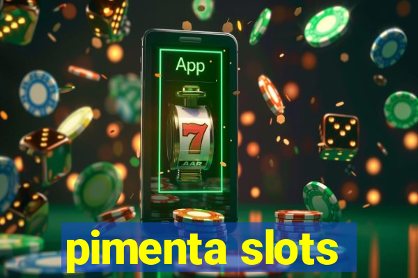 pimenta slots