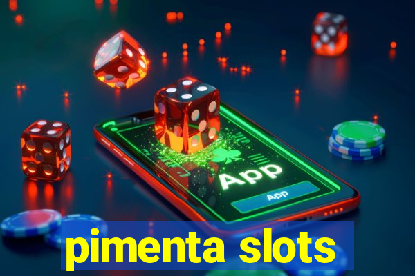 pimenta slots