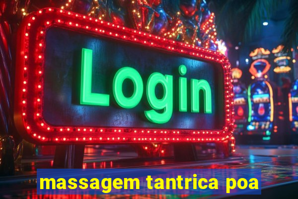 massagem tantrica poa