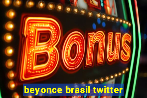 beyonce brasil twitter