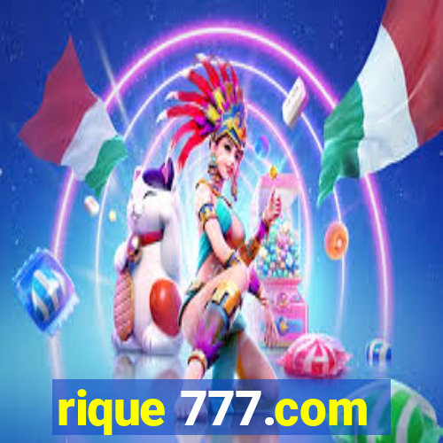 rique 777.com