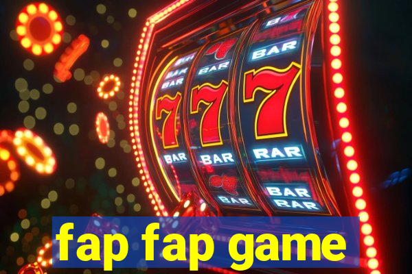 fap fap game