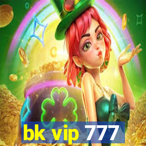 bk vip 777