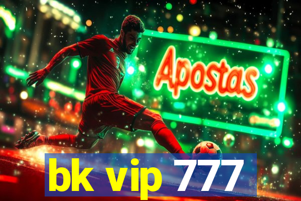 bk vip 777